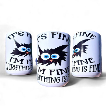 15oz Its fine everything is fine funny coffee mug